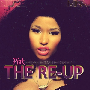 Nicki_Minaj_-_Pink_Friday_Roman_Reloaded_-_The_Re-Up